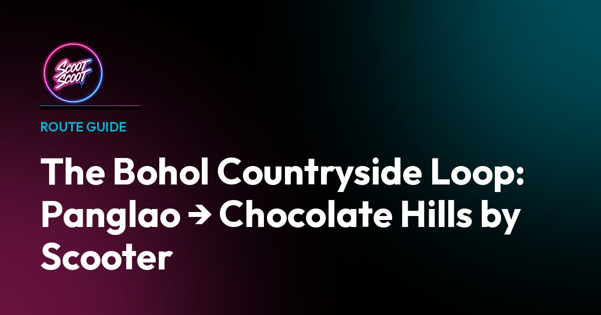 The Bohol Countryside Loop: Panglao → Chocolate Hills by Scooter - Starbucks travel series inspired design