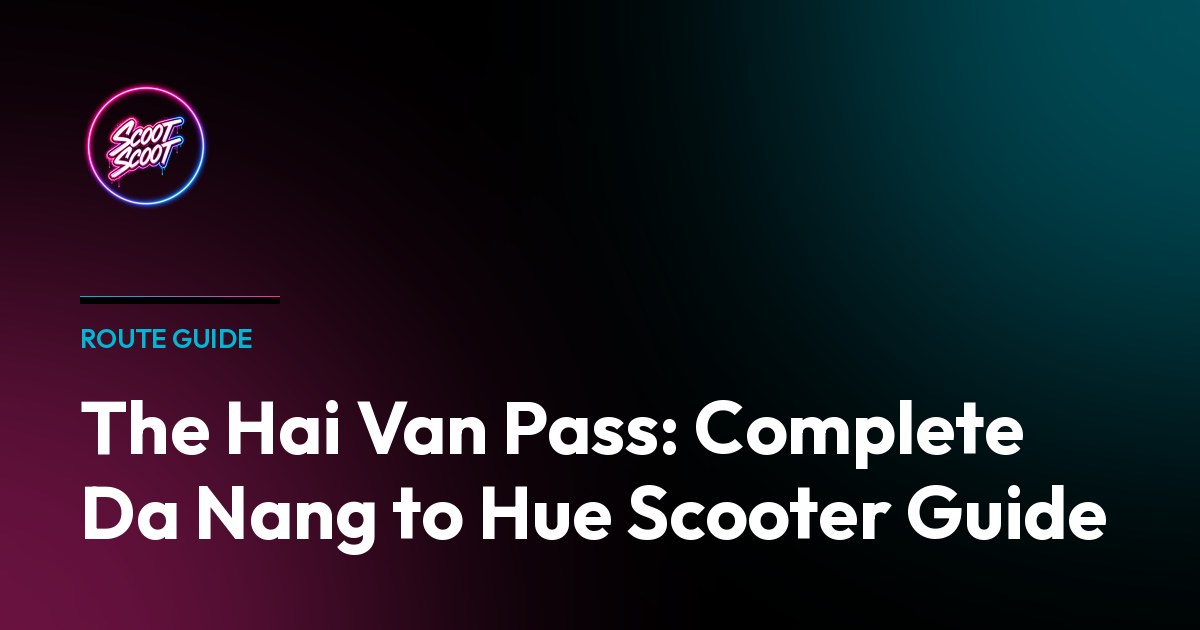 The Hai Van Pass: Da Nang to Hue Scooter Guide - Starbucks travel series inspired design