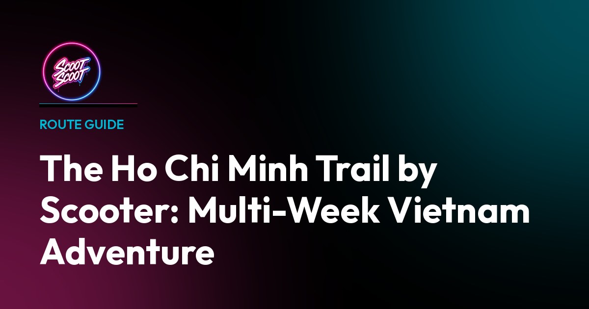 The Ho Chi Minh Trail by Scooter: Multi-Week Vietnam Adventure - Starbucks travel series inspired design
