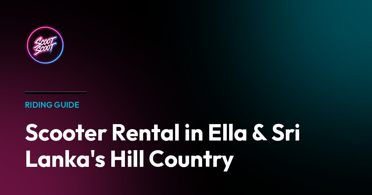 Scooter Rental in Ella & Sri Lanka's Hill Country - Starbucks travel series inspired design